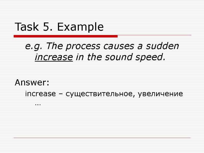 Task 5. Example e.g. The process causes a sudden increase in the sound speed.